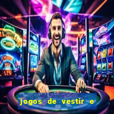 jogos de vestir e maquiar e arrumar o cabelo